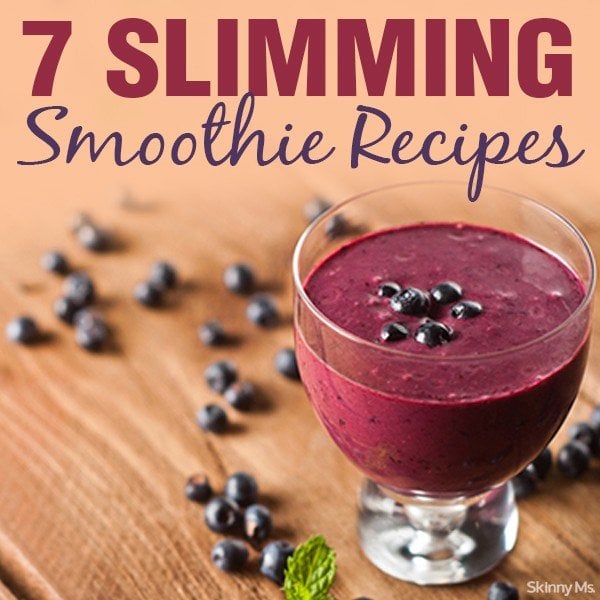 7 Slimming Smoothie Recipes